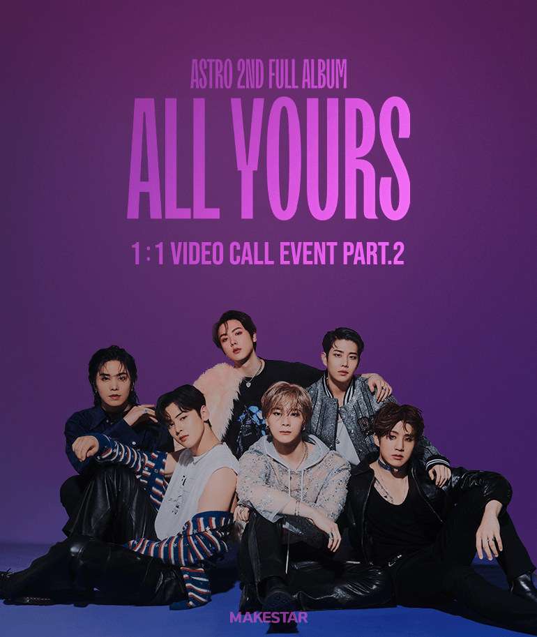 ASTRO 2nd Full Album [All Yours] 1：1 Video Call Event PART.2